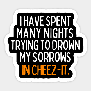 Drowning my sorrows in cheez-it Sticker